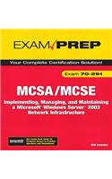 McSa/MCSE 70-291 Exam Prep: Implementing, Managing, and Maintaining a Microsoft Windows Server 2003 Network Infrastructure