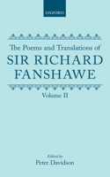 The Poems and Translations of Sir Richard Fanshawe: The Poems and Translations of Sir Richard Fanshawe Volume II