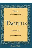 Tacitus: Histories, I II (Classic Reprint)
