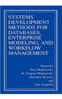 Systems Development Methods for Databases, Enterprise Modeling, and Workflow Management