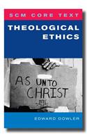 SCM Core Text: Theological Ethics