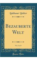 Bezauberte Welt, Vol. 3 of 3 (Classic Reprint)