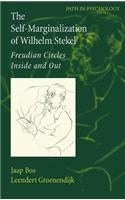 Self-Marginalization of Wilhelm Stekel: Freudian Circles Inside and Out