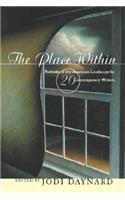 The Place Within: Portraits of the American Landscape by 20 Contemporary Writers(English)