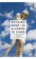 Nothing Good Is Allowed to Stand