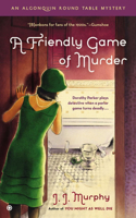 A Friendly Game of Murder: An Algonquin Round Table Mystery(3 Algonquin Round Table)