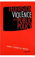 Television Violence and Public Policy