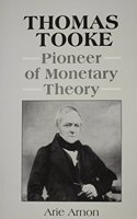 Thomas Tooke: Pioneer of Monetary Theory