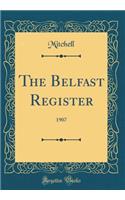 The Belfast Register: 1907 (Classic Reprint)