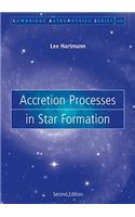 Accretion Processes in Star Formation: (Series Number 47 Cambridge Astrophysics)