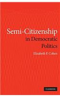 Semi-Citizenship in Democratic Politics