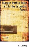 Documents Relatifs Au Prieurac Et a la Vallace de Chamonix, Volume I