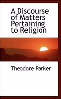 A Discourse of Matters Pertaining to Religion