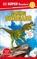DK Super Readers Level 2 Daring Dinosaur: (DK Super Readers)