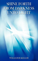Shine Forth from Darkness Unto Light