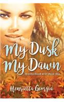 My Dusk, My Dawn: Brotherhood of El Book One(1 Brotherhood of El)