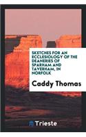 Sketches for an Ecclesiology of the Deaneries of Sparham and Taverham, in ...