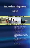 Security-focused operating system Complete Self-Assessment Guide
