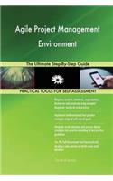 Agile Project Management Environment The Ultimate Step-By-Step Guide