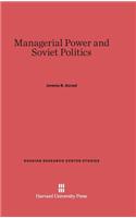 Managerial Power and Soviet Politics