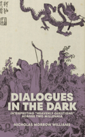 Dialogues in the Dark: Interpreting “Heavenly Questions” across Two Millennia
