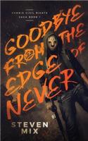 Goodbye from the Edge of Never