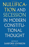 Nullification and Secession in Modern Constitutional Thought