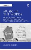 Music in the Words: Musical Form and Counterpoint in the Twentieth-Century Novel