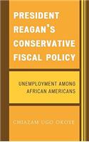 President Reagan's Conservative Fiscal Policy: Unemployment Among African Americans