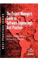 Project Manager's Guide to Software Engineering's Best Practices