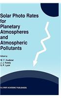 Solar Photo Rates for Planetary Atmospheres and Atmospheric Pollutants