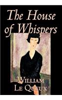 The House of Whispers by William Le Queux, Fiction, Literary, Espionage, Action & Adventure