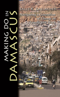 Making Do in Damascus: Navigating a Generation of Change in Family and Work