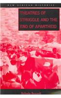 Theatres Of Struggle And The End Of Apartheid