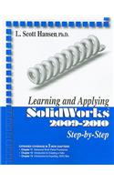 Learning and Applying Solidworks 2009-2010