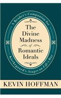 The Divine Madness of Romantic Ideals