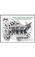 New Orleans Houses: A House Watcher's Guide