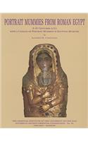 Portrait Mummies from Roman Egypt ( I-IV Centuries A.D.) with a Catalogue of Portrait Mummies in Egyptian Museums