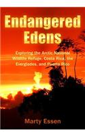 Endangered Edens: Exploring the Arctic National Wildlife Refuge, Costa Rica, the Everglades, and Puerto Rico