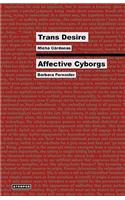 Trans Desire/Affective Cyborgs