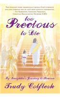 Too Precious to Die