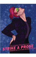 Strike a Prose: Memoirs of a Lit Diva Extraordinaire