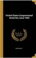 United States Congressional Serial Set, Issue 7440
