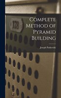 Complete Method of Pyramid Building