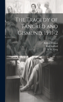 Tragedy of Tancred and Gismund. 1591-2