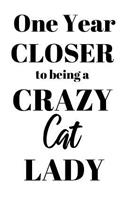 One Year Closer To Being A Crazy Cat Lady