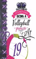 It's Not Easy Being A Volleyball Princess At 19: Rule School Large A4 Team College Ruled Composition Writing Notebook For Girls