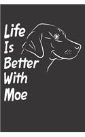 Life Is Better With Moe