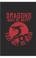 Dragons Make Me Happy You Not So Much