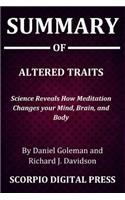 Summary Of Altered Traits: Science Reveals How Meditation Changes your Mind, Brain, and Body By Daniel Goleman and Richard J. Davidson